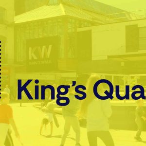 King’s Quarter launches in Gloucester to bring together King’s Walk, Kings Square, Kings House and the Forum into one family